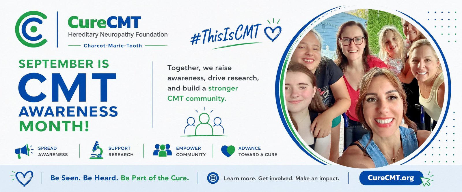 September is CMT Awareness Month. The CureCMT logo, the #ThisIsCMT hashtag, and a group selfie of six women. Together we raise awareness, drive research, and build a stronger CMT community.