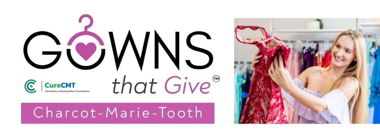 CMT Gowns that Give banner, formalwear donated to support Charcot-Marie-Tooth research.